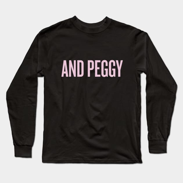 and peggy! Long Sleeve T-Shirt by fahimahsarebel